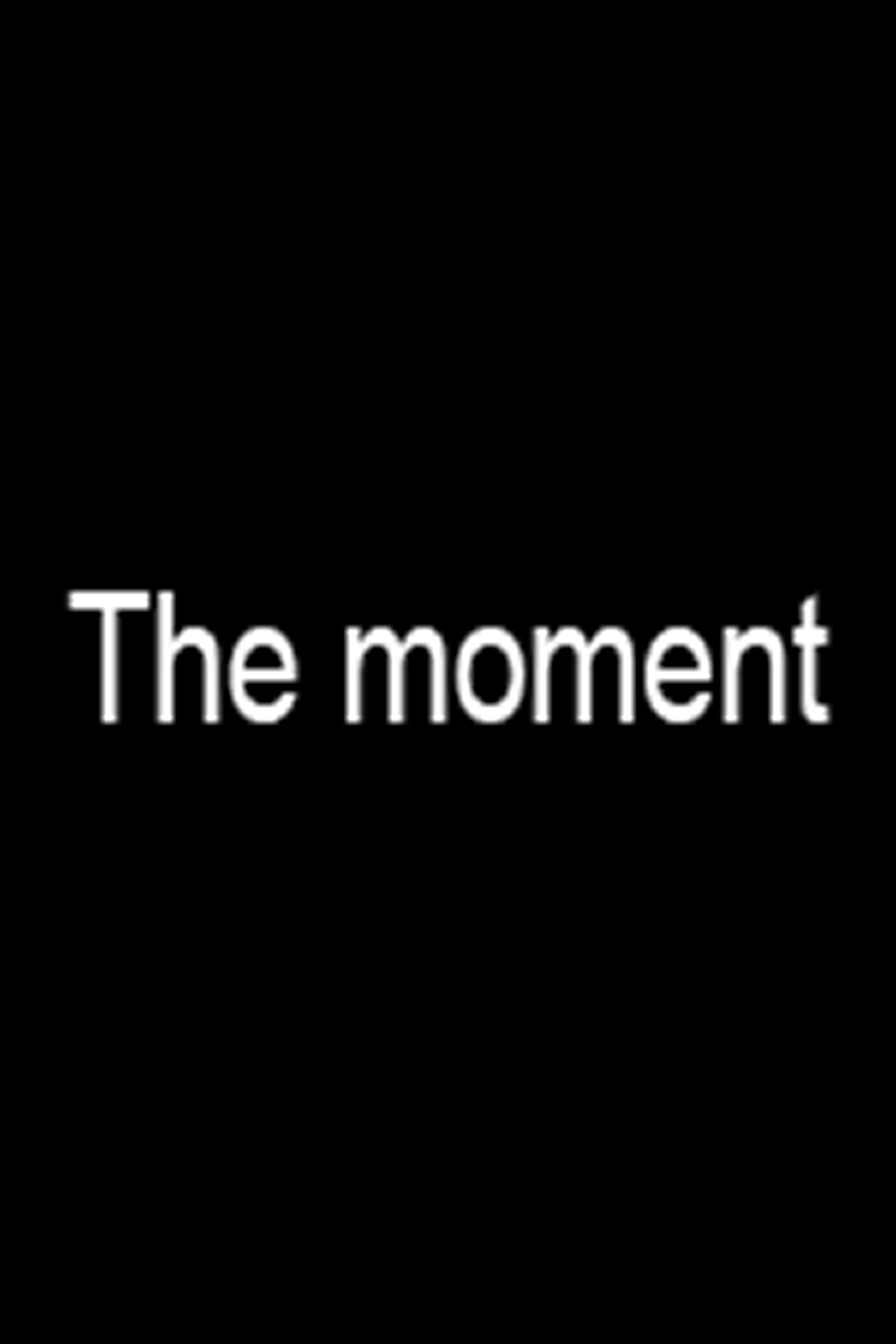 Постер The Moment